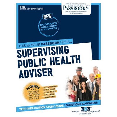 Supervising Public Health Adviser, 3176 - (Career Examination) by  National Learning Corporation (Paperback)