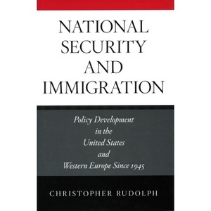 National Security and Immigration - by  Christopher Rudolph (Hardcover) - 1 of 1