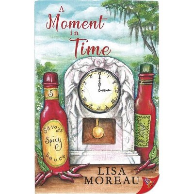 A Moment in Time - by  Lisa Moreau (Paperback)