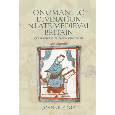 Onomantic Divination in Late Medieval Britain - (Health and Healing in the Middle Ages) by  Joanne Edge (Hardcover)