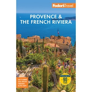 Fodor's Provence & the French Riviera - (Full-Color Travel Guide) by  Fodor's Travel Guides (Paperback) - 1 of 1