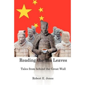 Reading the Tea Leaves - by  Robert E Jones (Paperback) - 1 of 1