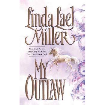 My Outlaw - by  Linda Lael Miller (Paperback)