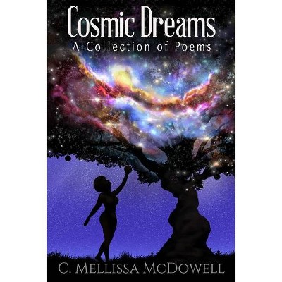 Cosmic Dreams - by  C Mellissa McDowell (Paperback)