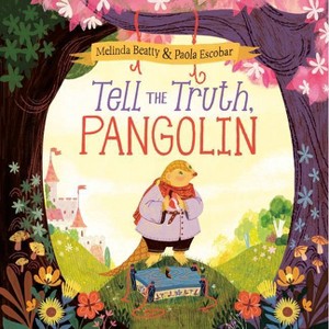 Tell the Truth, Pangolin - by  Melinda Beatty (Hardcover) - 1 of 1