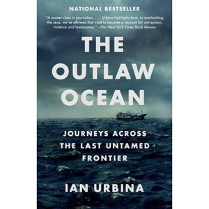 The Outlaw Ocean - by  Ian Urbina (Paperback) - 1 of 1