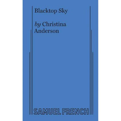 Blacktop Sky - by  Christina Anderson (Paperback)