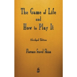 The Game of Life and How to Play It - by  Florence Scovel Shinn (Hardcover) - 1 of 1