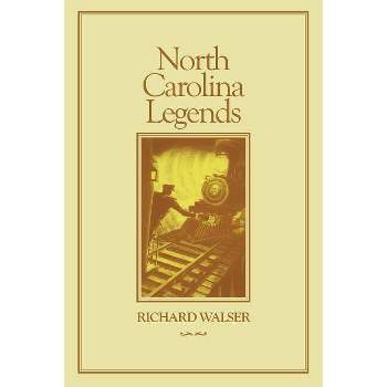 North Carolina Legends - by  Richard Walser (Paperback)