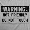 Mens Funny T Shirts Warning Not Friendly Do Not Touch Sarcastic Graphic Novelty Tee For Men - Crazy Dog Men's T Shirt - 2 of 4