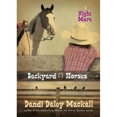 Night Mare - (Backyard Horses) by  Dandi Daley Mackall (Paperback)