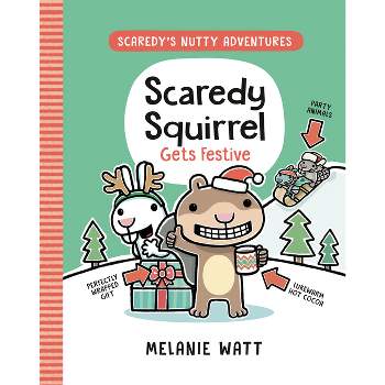 Scaredy Squirrel Gets Festive - (Scaredy's Nutty Adventures) by  Melanie Watt (Paperback)