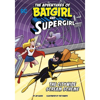 The Citywide Scream Scheme - (The Adventures of Batgirl and Supergirl) by  Jay Albee (Hardcover)