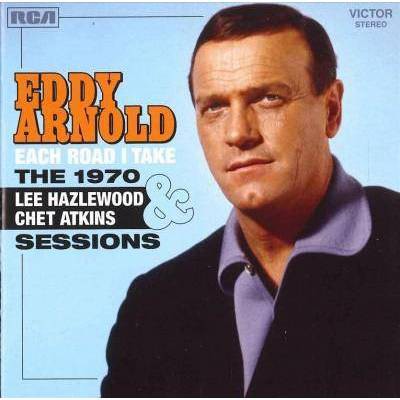 Eddy Arnold - Each Road I Take: The 1970 Lee Hazlewood & Chet Atkins Sessions (CD)
