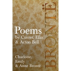 Poems - by Currer, Ellis & Acton Bell; Including Introductory Essays by Virginia Woolf and Charlotte Brontë - (Paperback) - 1 of 1