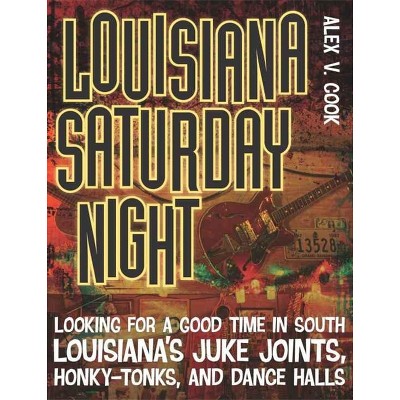 Louisiana Saturday Night - (Southern Messenger Poets) by  Alex V Cook (Paperback)