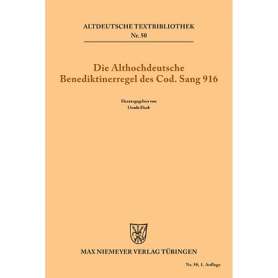 Die althochdeutsche Benediktinerregel des Cod. Sang 916 - (Altdeutsche Textbibliothek) by  Ursula Daab (Paperback)