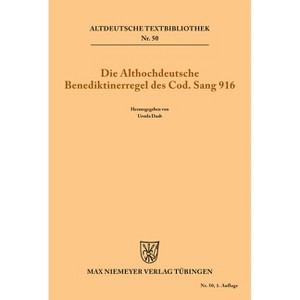 Die althochdeutsche Benediktinerregel des Cod. Sang 916 - (Altdeutsche Textbibliothek) by  Ursula Daab (Paperback) - 1 of 1