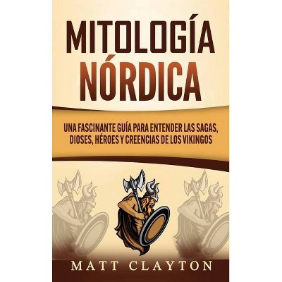 Mitología nórdica - by  Matt Clayton (Hardcover)