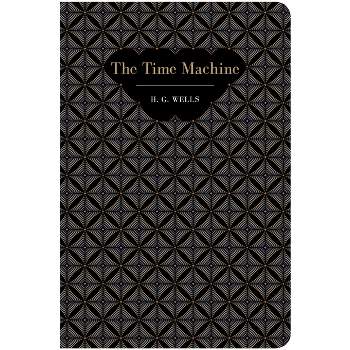 The Time Machine - (Chiltern Classic) by  H G Wells & H G Wells (Hardcover)