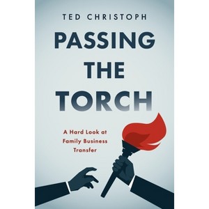 Passing the Torch - by  Ted Christoph (Paperback) - 1 of 1