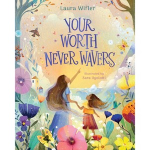 Your Worth Never Wavers - by  Laura Wifler (Hardcover) - 1 of 1