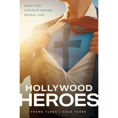 Hollywood Heroes - by  Frank Turek & Zach Turek (Paperback)