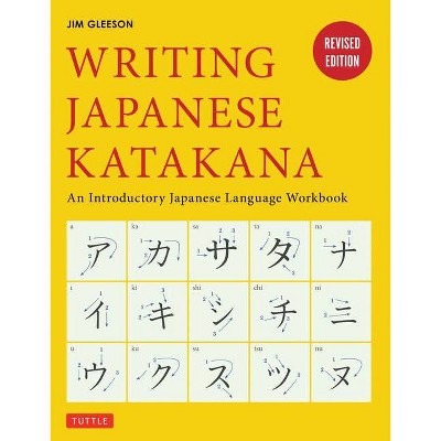 Writing Japanese Katakana - 2nd Edition by  Jim Gleeson (Paperback)