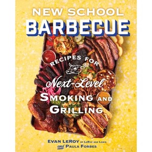 New School Barbecue - by  Evan Leroy & Paula Forbes (Hardcover) - 1 of 1