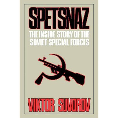 Spetsnaz - by  Viktor Suvorov (Paperback)