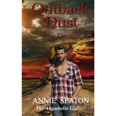Outback Dust - (The Augathella Girls) by  Annie Seaton (Paperback)
