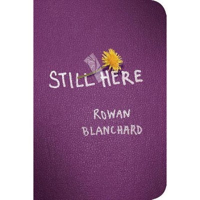 Still Here -  by Rowan Blanchard (Paperback)