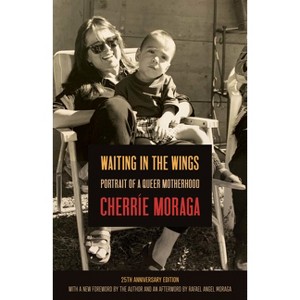 Waiting in the Wings - by  Cherríe Moraga (Hardcover) - 1 of 1