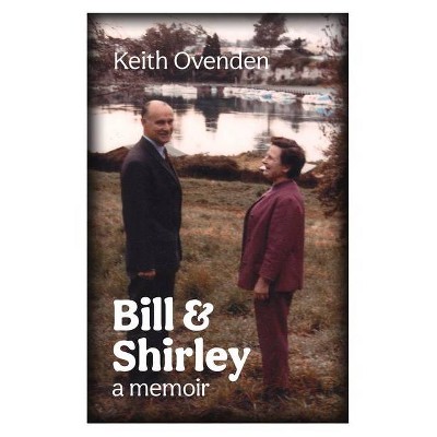 Bill and Shirley - by  Keith Ovenden (Hardcover)