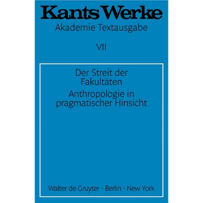 Der Streit der Fakultäten. Anthropologie in pragmatischer Hinsicht - by  Immanuel Kant (Paperback)