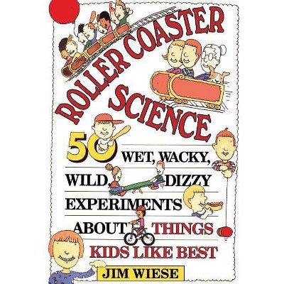 Roller Coaster Science - by  Jim Wiese (Paperback)