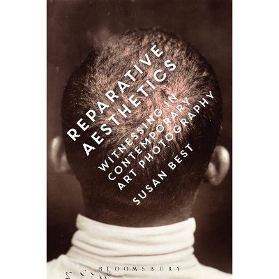 Reparative Aesthetics - by  Bestn Susan (Hardcover)