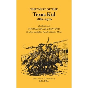 The West of the Texas Kid 1881-1910 - (Western Frontier Library) by  Thomas Edgar Crawford (Paperback) - 1 of 1