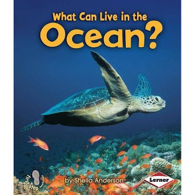 What Can Live in the Ocean? - (First Step Nonfiction -- Animal Adaptations) by  Sheila Anderson (Paperback)