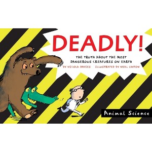 Deadly! - (Animal Science) by  Nicola Davies (Paperback) - 1 of 1