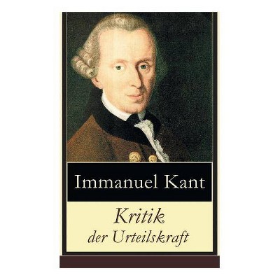 Kritik der Urteilskraft - by  Immanuel Kant (Paperback)