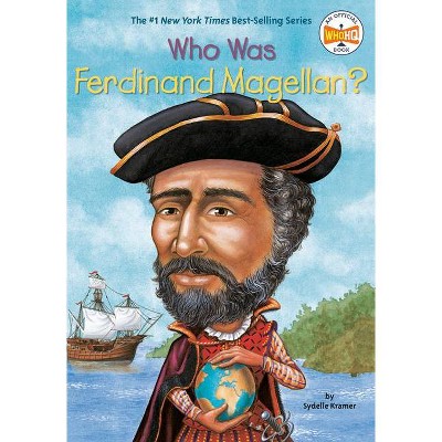 Who Was Ferdinand Magellan? - (Who Was?) by  Sydelle Kramer & Who Hq (Paperback)