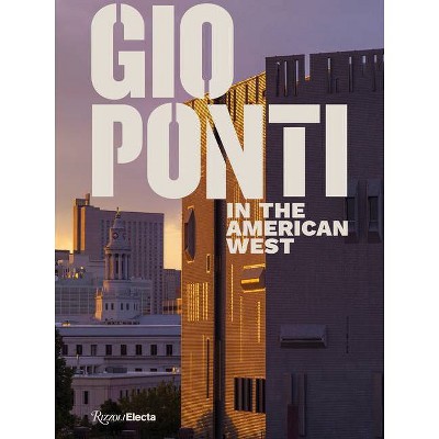 Gio Ponti in the American West - by  Taisto Makela (Hardcover)