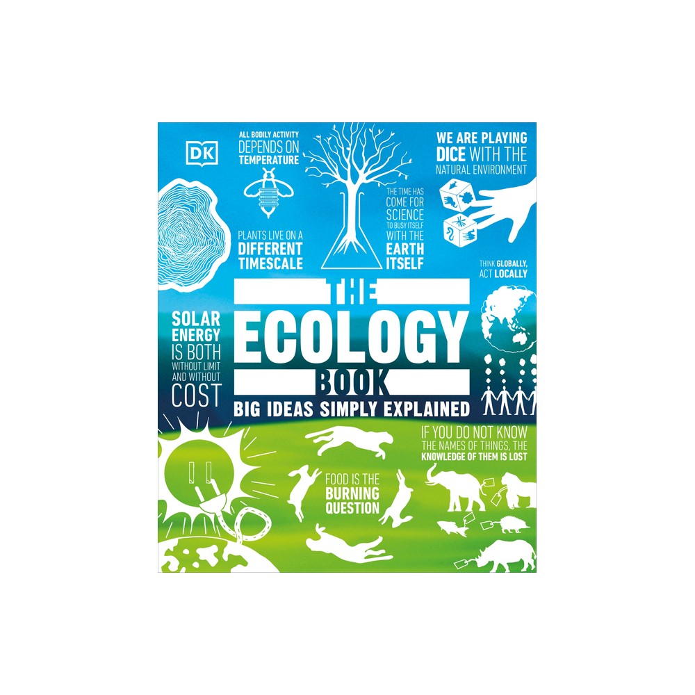 The Ecology Book - (DK Big Ideas) by DK (Hardcover)
