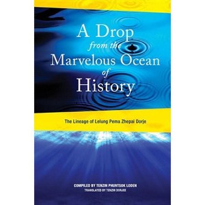 A Drop from the Marvelous Ocean of History - by  Lelung Tulku Rinpohe XI (Paperback) - 1 of 1