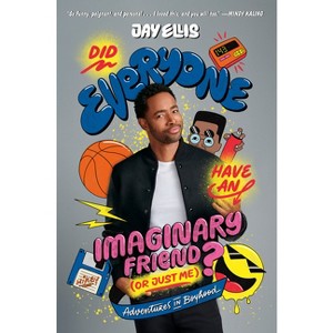 Did Everyone Have an Imaginary Friend (or Just Me)? - by  Jay Ellis (Hardcover) - 1 of 1