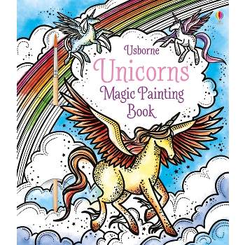 Unicorns Magic Painting Book - (Magic Painting Books) by  Fiona Watt (Paperback)