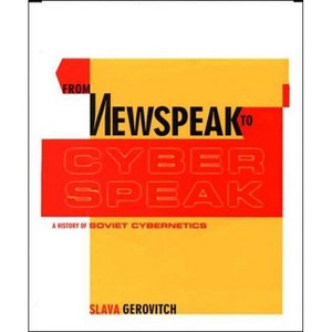 From Newspeak to Cyberspeak - by  Slava Gerovitch (Paperback) - 1 of 1