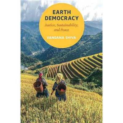 Earth Democracy - by  Vandana Shiva (Paperback)