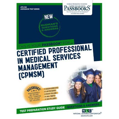 Certified Professional in Medical Services Management, 140 - (Admission Test) by  National Learning Corporation (Paperback)